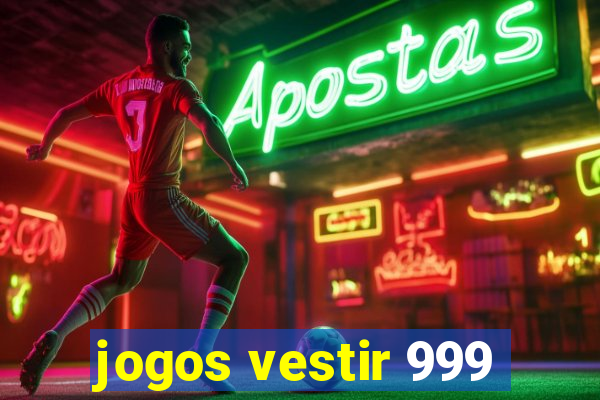 jogos vestir 999